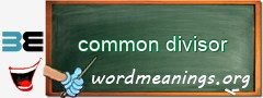 WordMeaning blackboard for common divisor